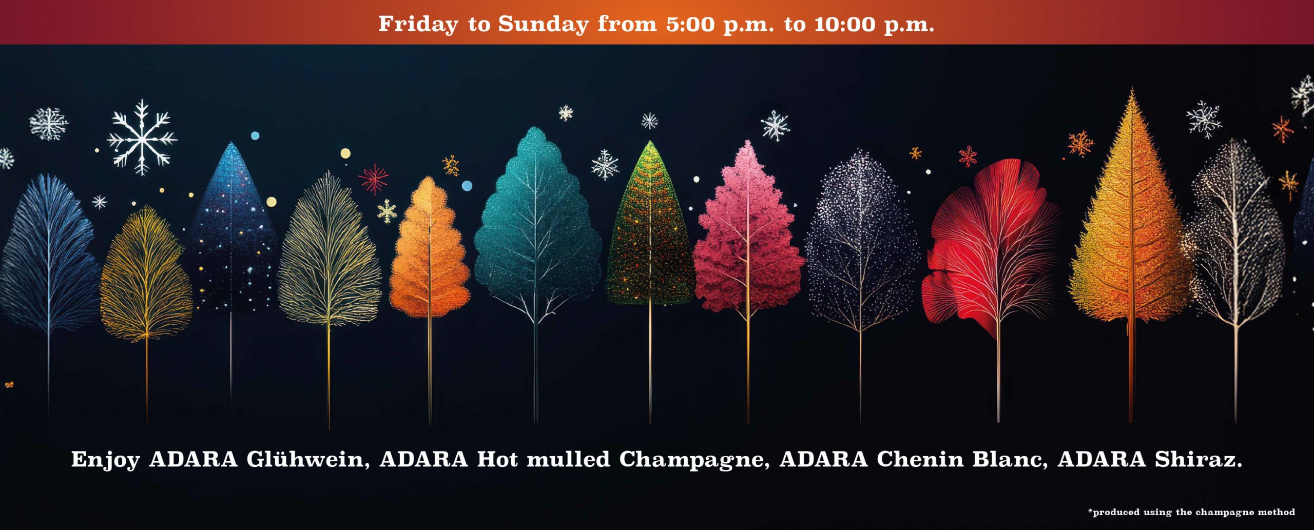 Winter Magic at the Hoyerbergschlössle | Enjoy ADARA Glühwein, ADARA Hot mulled Champagne, ADARA Chenin Blanc, ADARA Shiraz. | Friday to Sunday from 5:00 p.m. to 10:00 p.m. | *produced using the champagne method