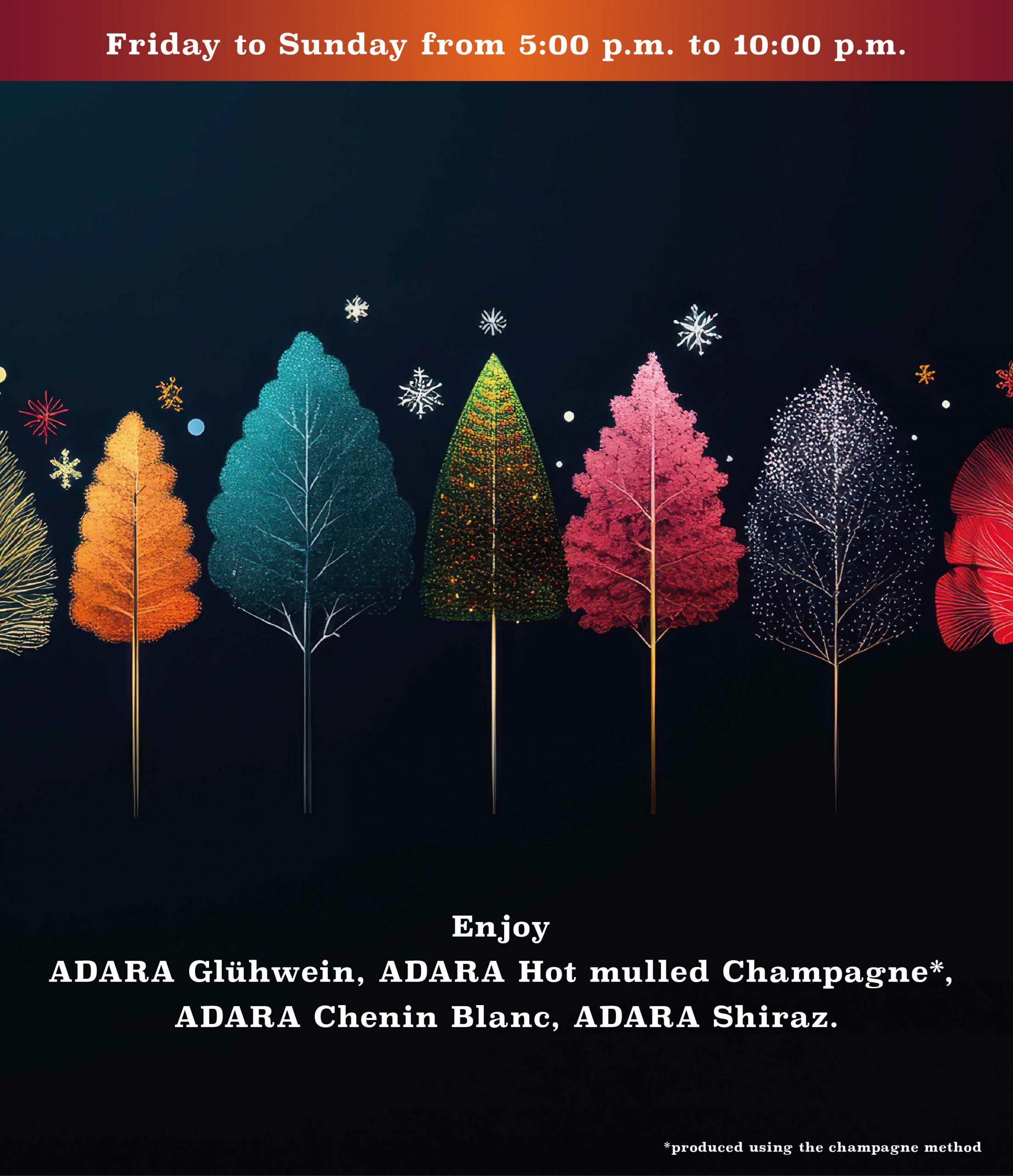 Winter Magic at the Hoyerbergschlössle | Enjoy ADARA Glühwein, ADARA Hot mulled Champagne, ADARA Chenin Blanc, ADARA Shiraz. | Friday to Sunday from 5:00 p.m. to 10:00 p.m. | *produced using the champagne method